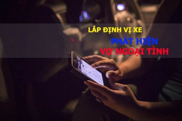 lắp định vị vào xe vợ