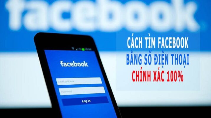 tìm facebook bằng số điện thoại mới nhất