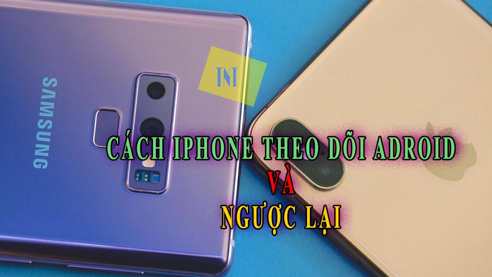 theo dõi iphone bằng adroid