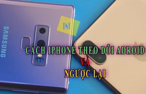theo dõi iphone bằng adroid