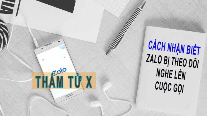 cách nhận biết zalo bị theo dõi nghe lén cuộc gọi