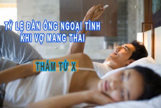 tỷ lệ đàn ông ngoại tình khi vợ mang thai