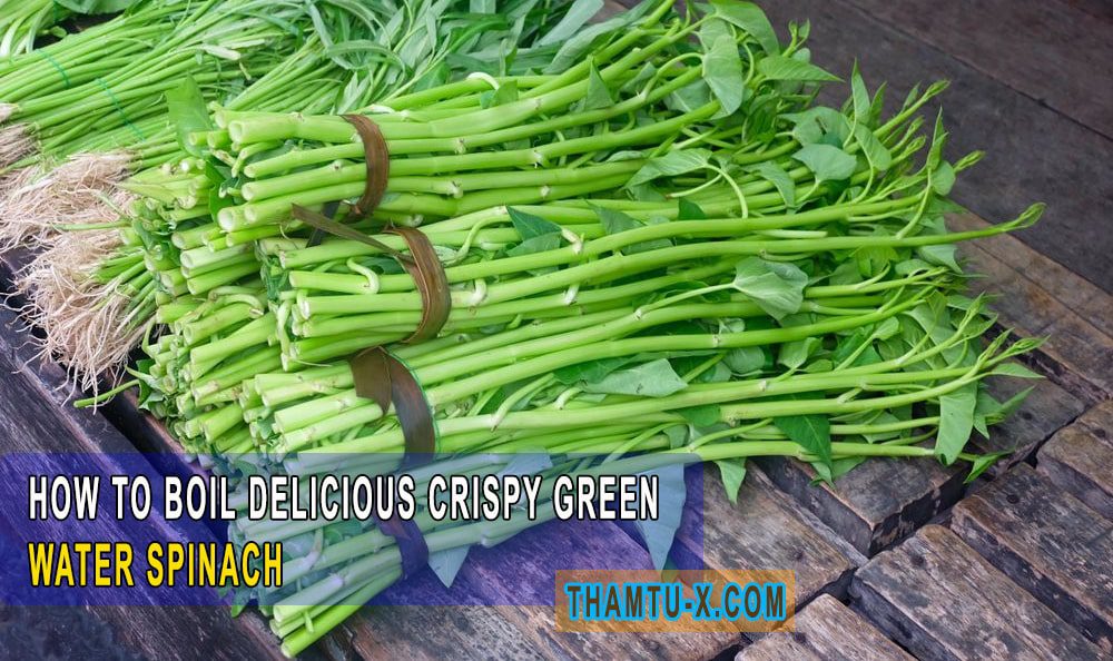 how to boil water spinach delicious crispy green