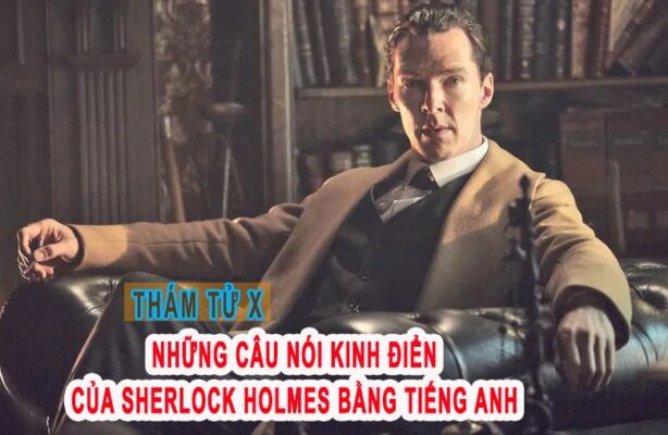 những câu nói hay kinh điển của Sherlock Holmes bằng tiếng anh