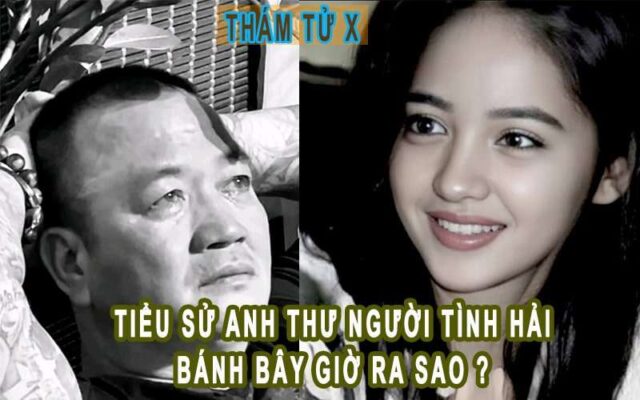 tiểu sử Anh Thư người tình Hải Bánh
